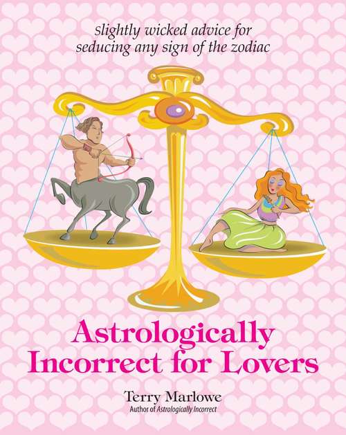 Book cover of Astrologically Incorrect For Lovers
