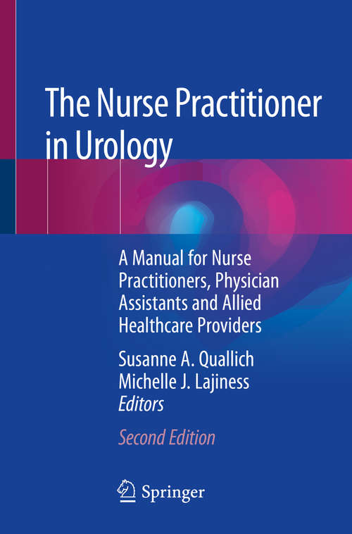 The Nurse Practitioner in Urology: A Manual for Nurse Practitioners, Physician Assistants and Allied Healthcare Providers