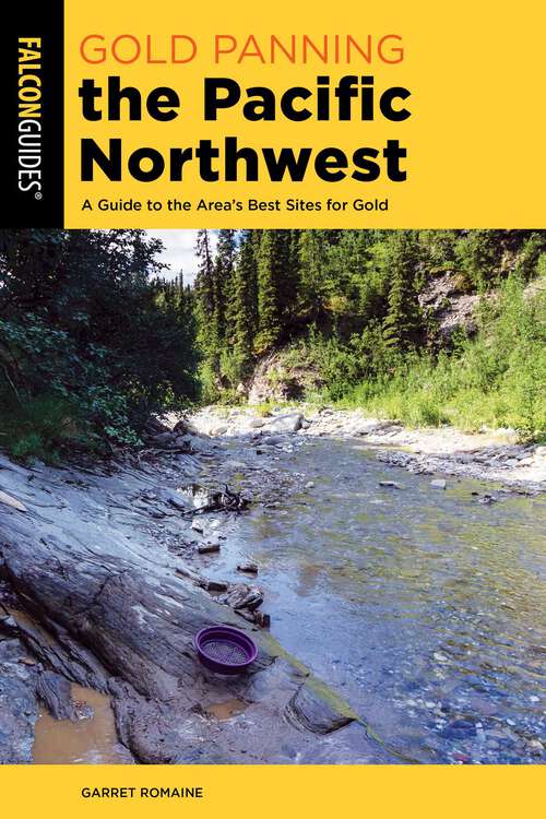 Book cover of Gold Panning the Pacific Northwest: A Guide to the Area's Best Sites for Gold (2nd Edition) (Gold Panning)