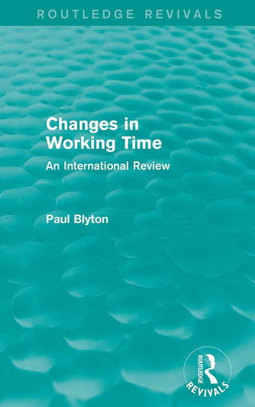 Changes in Working Time: An International Review (Routledge Revivals)