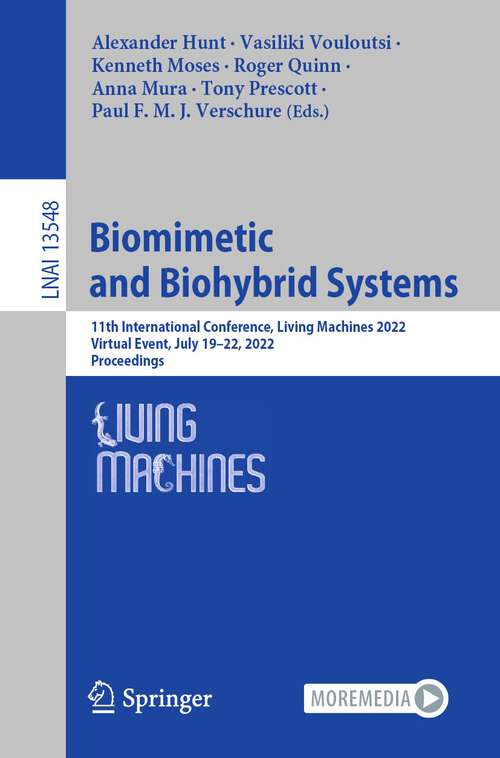 Biomimetic and Biohybrid Systems: 11th International Conference, Living Machines 2022, Virtual Event, July 19–22, 2022, Proceedings (Lecture Notes in Computer Science #13548)