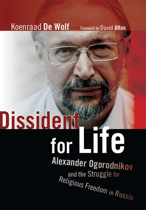 Book cover of Dissident for Life: Alexander Ogorodnikov and the Struggle for Religious Freedom in Russia