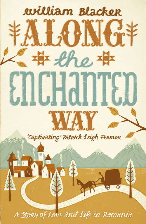 Book cover of Along the Enchanted Way: A Story Of Love And Life In Romania