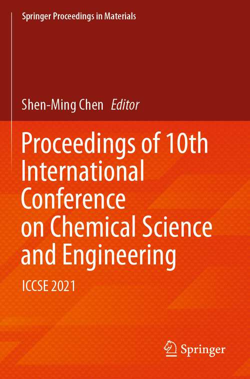 Proceedings of 10th International Conference on Chemical Science and Engineering: Iccse 2021 (Springer Proceedings In Materials Series #21)