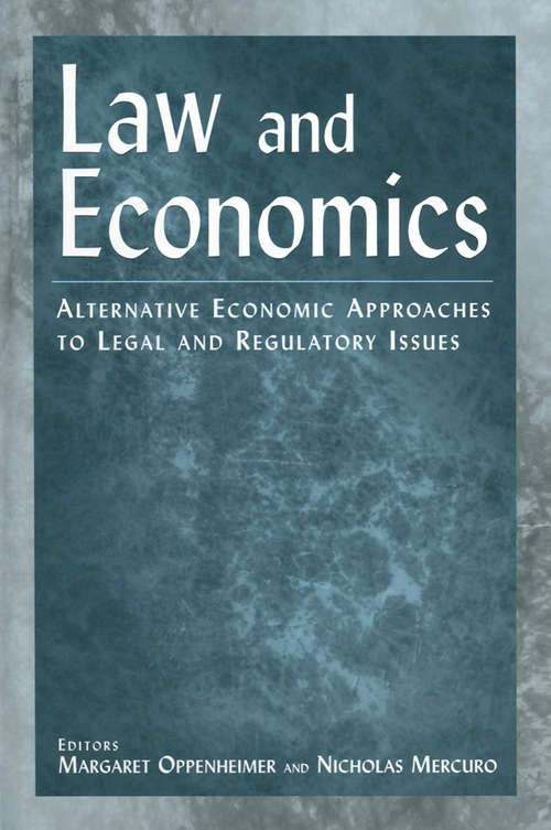 Law and Economics: Alternative Economic Approaches to Legal and Regulatory Issues (The\economics Of Legal Relationships Ser. #19)