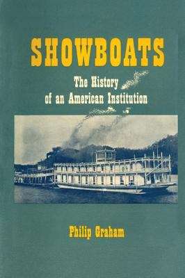 Book cover of Showboats: The History of an American Institution