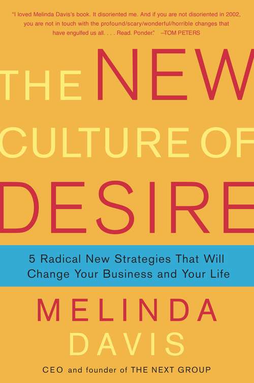 Book cover of The New Culture of Desire: 5 Radical New Strategies That Will Change Your Business and Your Life