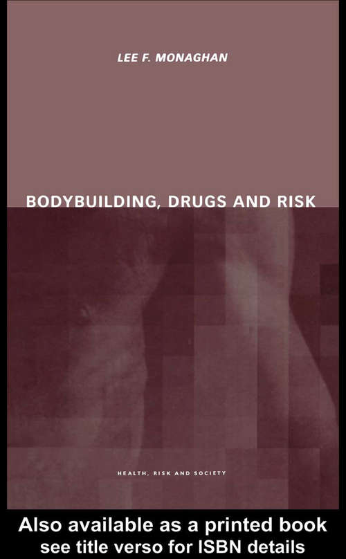 Book cover of Bodybuilding, Drugs and Risk (Health, Risk And Society Ser.)