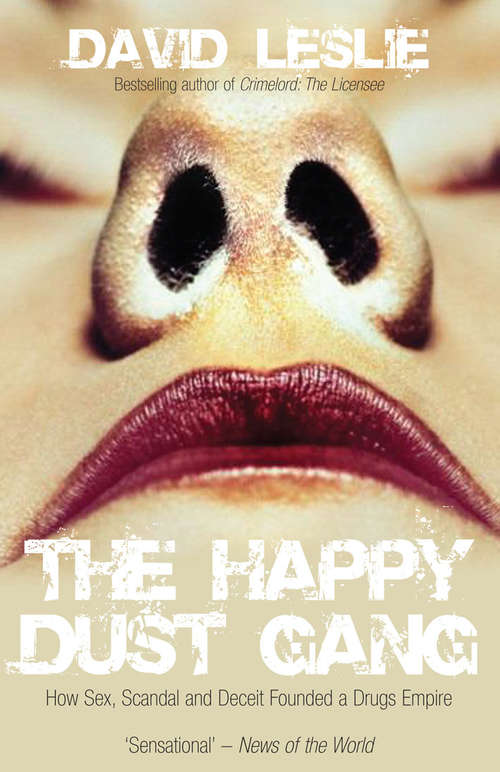 Book cover of The Happy Dust Gang: How Sex, Scandal and Deceit Founded a Drugs Empire