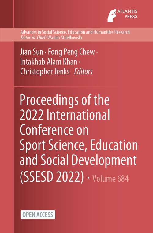Proceedings of the 2022 International Conference on Sport Science, Education and Social Development (Advances in Social Science, Education and Humanities Research #684)