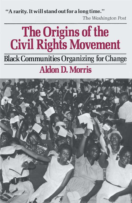 Book cover of The Origins of the Civil Rights Movement: Black Communities Organizing for Change