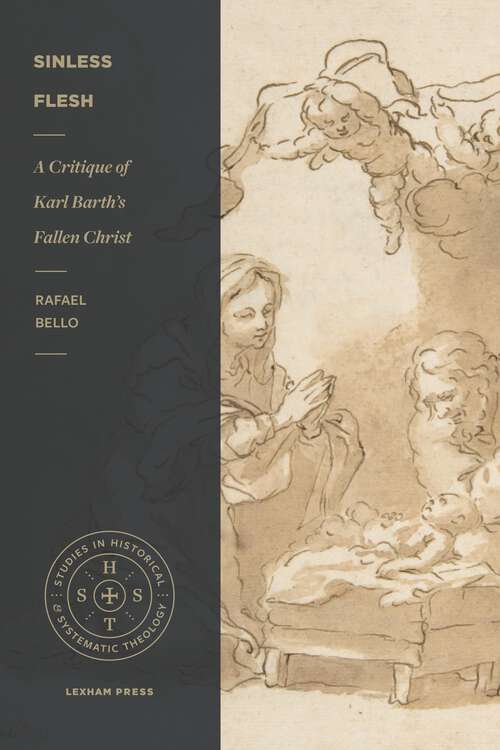 Book cover of Sinless Flesh: A Critique of Karl Barth's Fallen Christ (Studies in Historical and Systematic Theology)