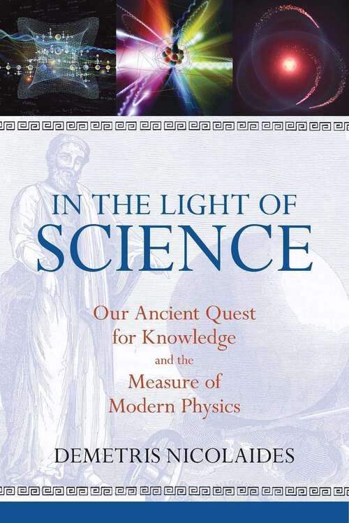 Book cover of In the Light of Science: Our Ancient Quest for Knowledge and the Measure of Modern Physics