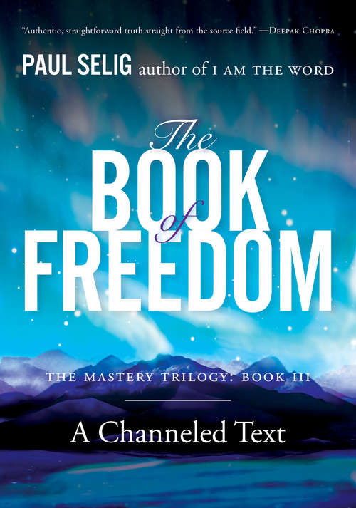 Book cover of The Book of Freedom (Mastery Trilogy/Paul Selig Series)