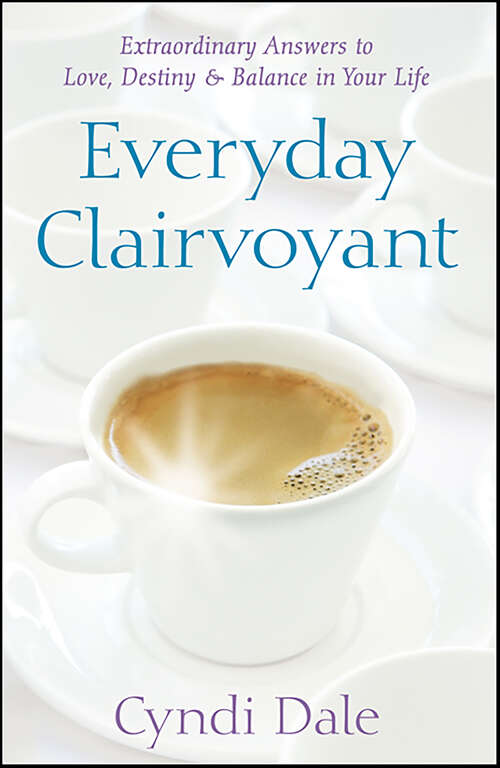 Book cover of Everyday Clairvoyant: Extraordinary Answers to Finding Love, Destiny & Balance in Your Life
