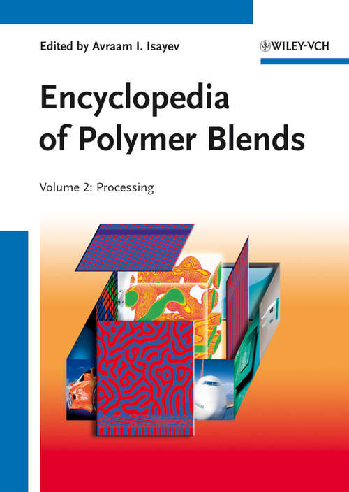 Encyclopedia of Polymer Blends, Volume 2: Processing (Encyclopedia of Polymer Blends)