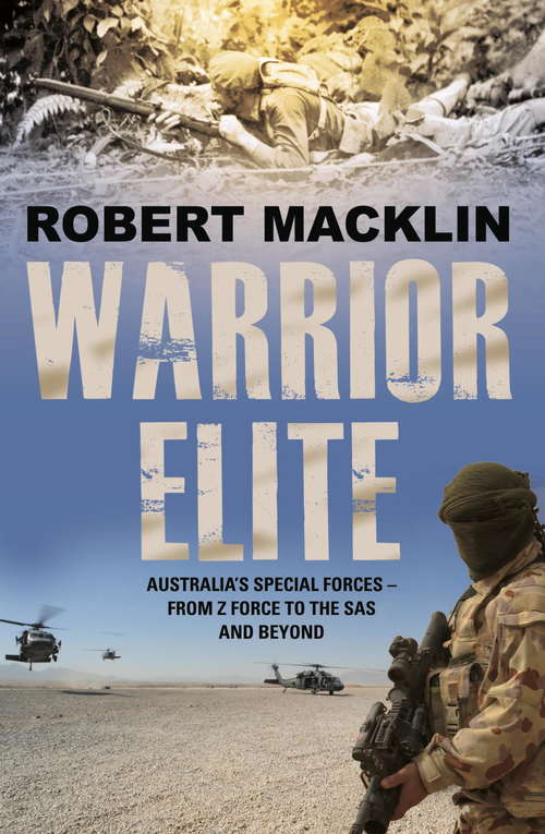 Book cover of Warrior Elite: Australia's special forces Z Force to the SAS intelligence operations to cyber warfare