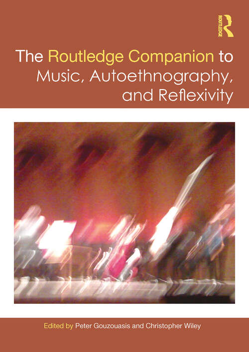 Book cover of The Routledge Companion to Music, Autoethnography, and Reflexivity (Routledge Music Companions)