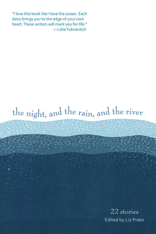 The Night, and the Rain, and the River
