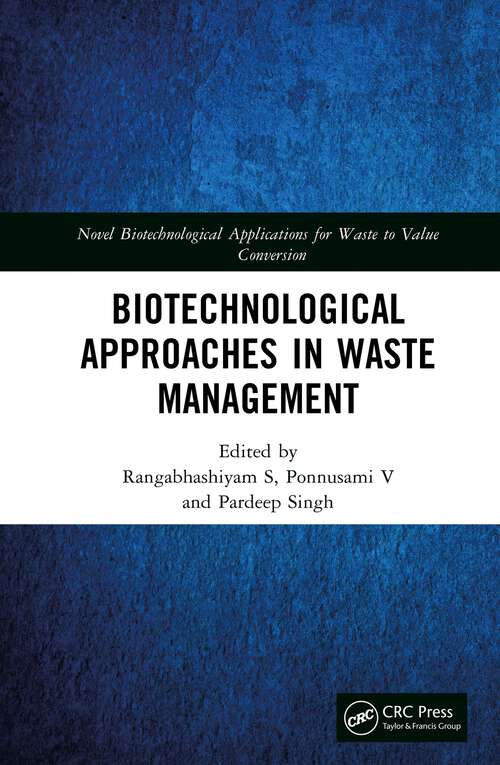Book cover of Biotechnological Approaches in Waste Management (Novel Biotechnological Applications for Waste to Value Conversion)