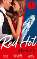 Red-Hot Affairs: The Crown Affair / Craving Her Enemy's Touch / A Lone Star Love Affair (Mills And Boon M&b Ser.)