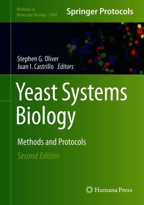 Yeast Systems Biology: Methods and Protocols (Methods in Molecular Biology #2049)
