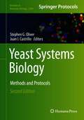 Yeast Systems Biology: Methods and Protocols (Methods in Molecular Biology #2049)