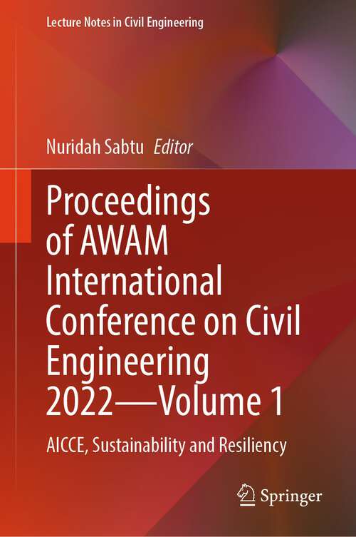 Book cover of Proceedings of AWAM International Conference on Civil Engineering 2022—Volume 1: AICCE, Sustainability and Resiliency (1st ed. 2024) (Lecture Notes in Civil Engineering #384)