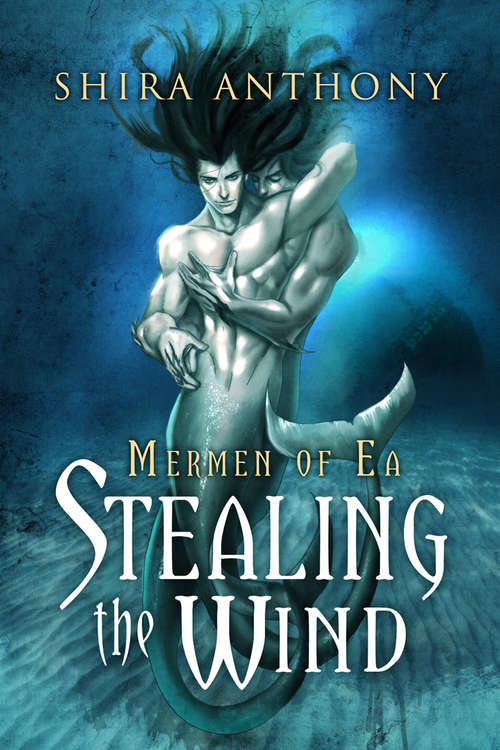 Book cover of Stealing the Wind (Mermen of Ea Trilogy #1)