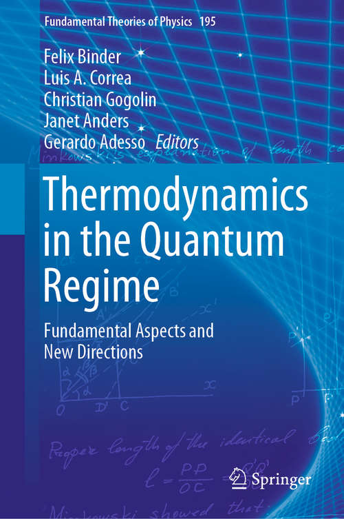 Thermodynamics in the Quantum Regime: Fundamental Aspects and New Directions (Fundamental Theories of Physics #195)