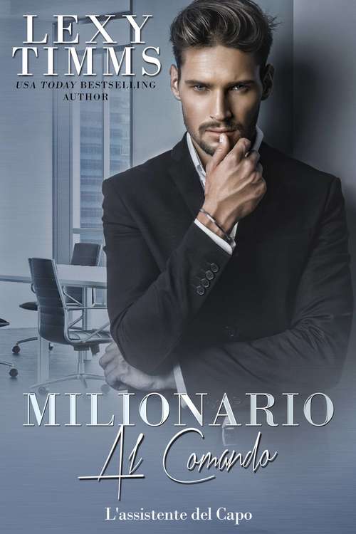 Book cover of Milionario al comando (L'assistente del Capo #12)