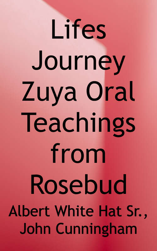 Book cover of Life's Journey - Zuya: Oral Teachings From Rosebud