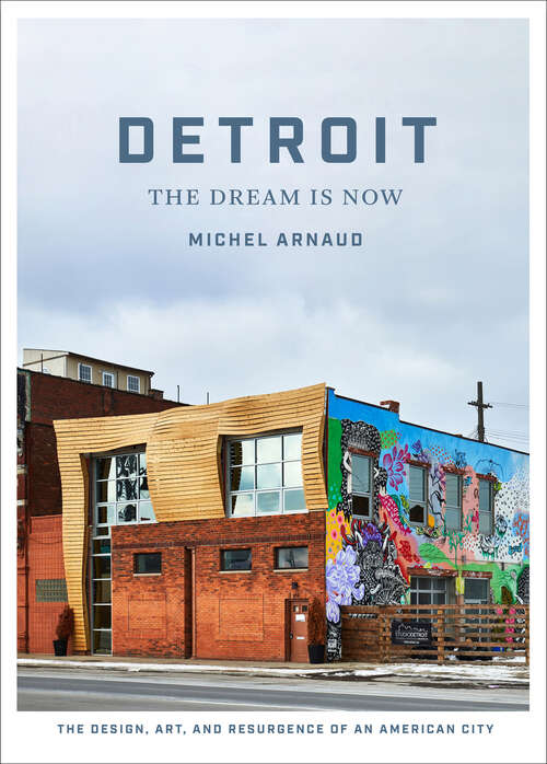Book cover of Detroit: The Dream Is Now
