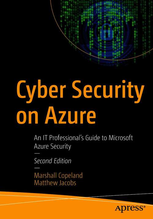 Book cover of Cyber Security on Azure: An IT Professional’s Guide to Microsoft Azure Security (2nd ed.)