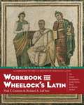 Workbook for Wheelock's Latin (3rd edition, revised)