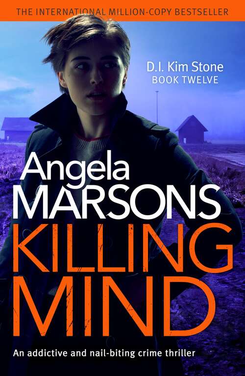 Killing Mind: An addictive and nail-biting crime thriller (Detective Kim Stone Crime Thriller Ser. #Vol. 12)