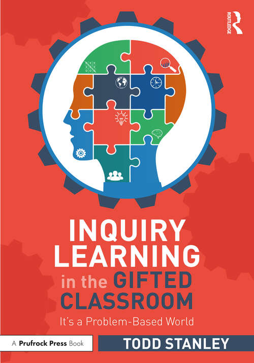 Inquiry Learning in the Gifted Classroom: It’s a Problem-Based World