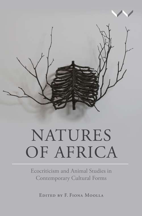 Book cover of Natures of Africa: Ecocriticism and animal studies in contemporary cultural forms