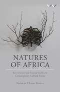 Natures of Africa: Ecocriticism and animal studies in contemporary cultural forms