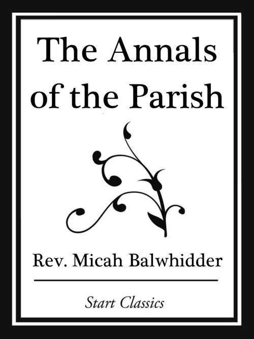 Book cover of The Annals of the Parish; Or The Chro