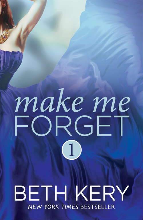 Book cover of Make Me Forget (Make Me: Part One) (Make Me)