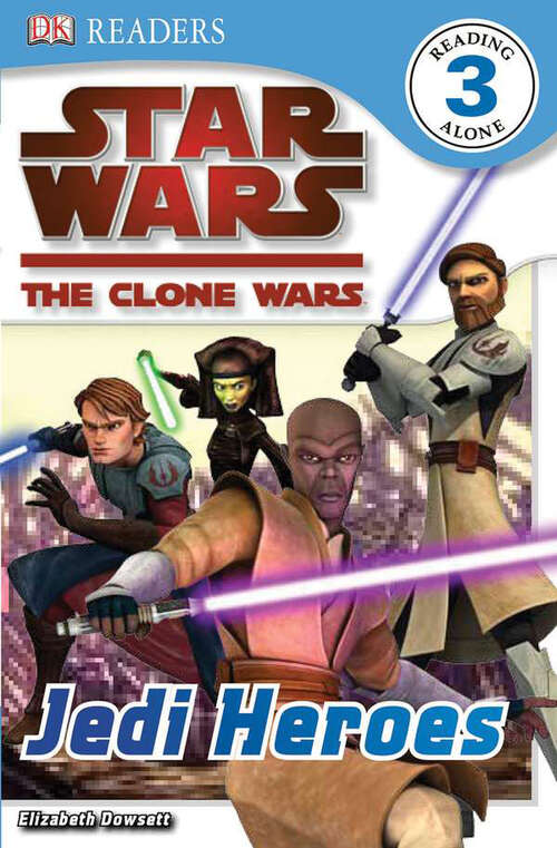 Book cover of DK Readers L3: Star Wars: The Clone Wars: Jedi Heroes (DK Readers Level 3)