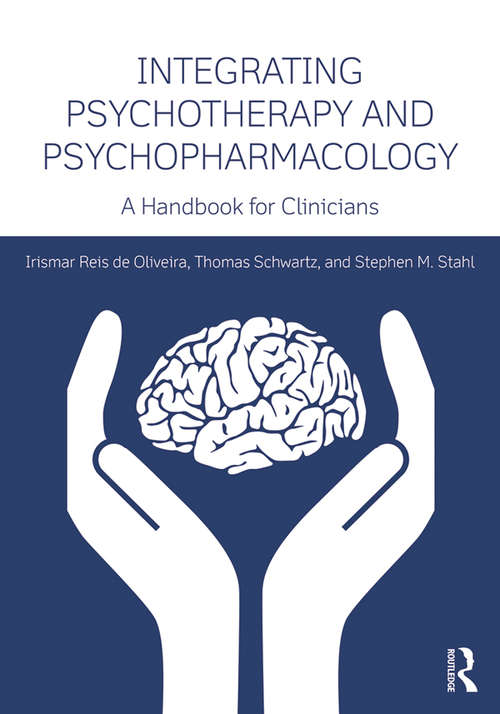 Integrating Psychotherapy and Psychopharmacology: A Handbook for Clinicians (Clinical Topics in Psychology and Psychiatry)