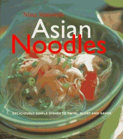 Book cover of Asian Noodles: 75 Dishes to Twirl, Slurp, and Savor