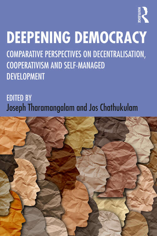 Book cover of Deepening Democracy: Comparative Perspectives on Decentralization, Cooperativism and Self-Managed Development