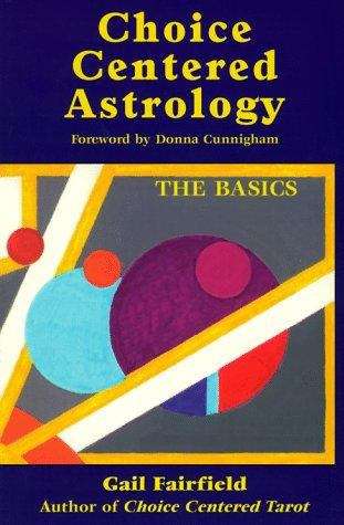 Choice Centered Astrology: The Basics