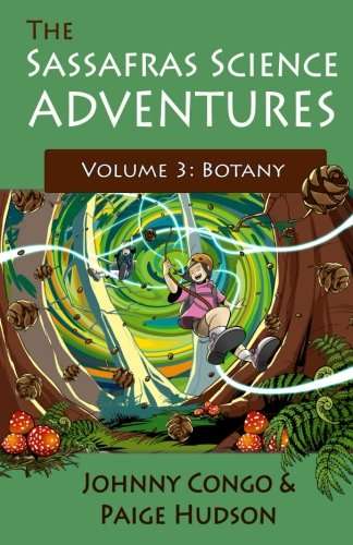 The Sassafras Science Adventures: Volume 3: Botany