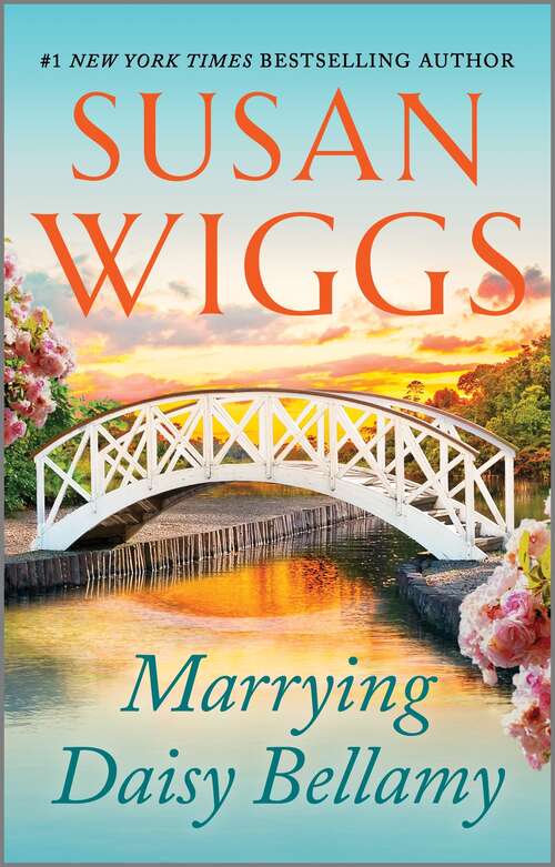 Book cover of Marrying Daisy Bellamy: The Summer Hideaway Marrying Daisy Bellamy Return To Willow Lake (Original) (The Lakeshore Chronicles #8)