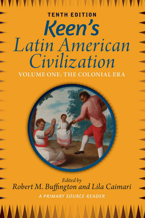 Keen's Latin American Civilization, Volume One