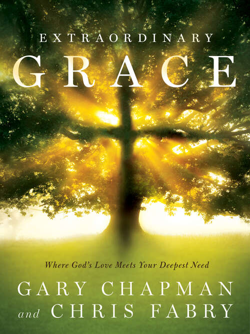 Extraordinary Grace: How the Unlikely Lineage of Jesus Reveals God's Amazing Love
